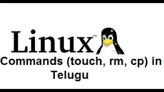 Linux Basic Commands (touch, rm ,cp) in Telugu | Linux Tutorial for beginners