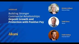 Building Stronger Commercial Relationships: Deposit Growth and Protection with Positive Pay