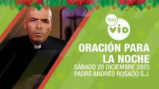 Oraci&oacute;n para la Noche 🎄🌜💤 20 Diciembre 2025 📌 Tele VID