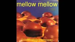 Mellow Mellow &ndash; I Can't Stop (Mellow Club Mix)