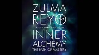 Inner Alchemy: The Path of Mastery, Updated and Revised Edition Audiobook by Zulma Reyo