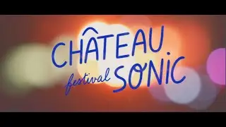 ❤️&zwj;🔥 Aftermovie Ch&acirc;teau Sonic #7 - 11, 12,13 Ao&ucirc;t 2023