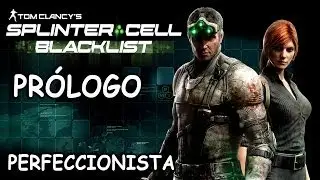 SPLINTER CELL: BLACKLIST / PERFECCIONISTA / PR&Oacute;LOGO / LISTA NEGRA CERO / MODO FANTASMA / NO LETAL