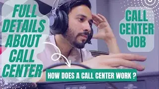 Call Center Full Deatails | Call center Job | How Does A Call Center Work