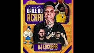 Dj Escobar, Podcast baile do Acari tropa do lebrom james