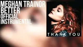 Meghan Trainor - Better (Official Instrumental)