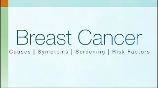 Breast Cancer: Causes, Symptoms, Risk Factors