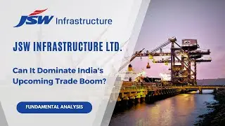 JSW Infrastructure Ltd. - Can It Dominate India's Upcoming Trade Boom? | Stock Analysis
