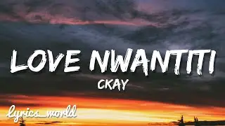 CKay - Love Nwantiti (Lyrics)