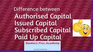 Authorised Capital, Issued Capital, Subscribed Capital& Paid Up Capital