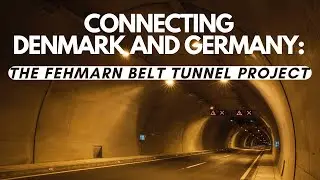 Exploring the Fehmarn Belt tunnel: A transcontinental connection between Denmark and Germany