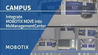 Tutorial: Integrating MOBOTIX MOVE into MxManagementCenter 2.0
