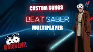 Multi With Fans & Custom Songs 🙏 Beat Saber (stream recording)