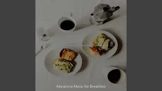 Inspired Ambience for Making Breakfast