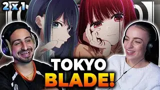 TOKYO BLADE!! *OSHI NO KO* 2x1 REACTION!