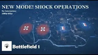 Battlefield 1 - SHOCK OPERATIONS (NEW MODE) #1