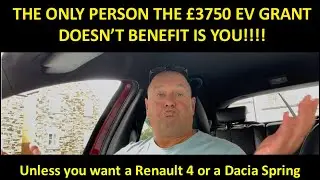 THE &pound;3750 EV GRANT IS A COMPLETE SCAM - EVERYONE BENEFITS EXCEPT YOU!!!!!