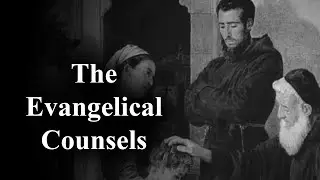 What are the Evangelical Counsels?