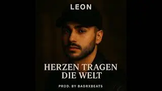 Leon &ndash; Herzen tragen die Welt (Prod. by BadrXBeats)#love #romantic #viral #deutsch #newmusic 
