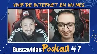 Vivir de Internet en 1 MES - Juan Valadez - Buscavidas Podcast