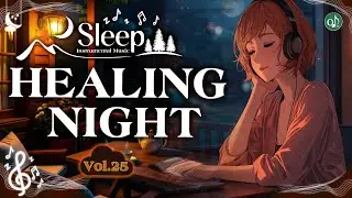 Relaxing Instrumental Music for Insomnia Relief | Healing Night &ndash; Vol.25 Sleep Instrumental Music