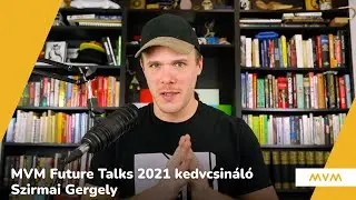 Szirmai Gergely - MVM Future Talks kedvcsin&aacute;l&oacute;