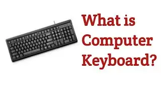 What is Computer Keyboard| Keyboard Definition |Division of Keys in Keyboard..!