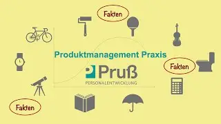 Produktmanagement Praxis - Fakten kennen und haben, damit sie jederzeit verfügbar sind