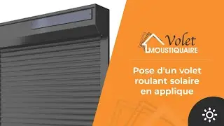 [GUIDE COMPLET] Pose en applique d'un volet roulant Solaire