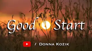 Good Start from Donna Kozik