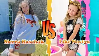 Like Nastya VS Sierra Haschak (Haschak Sisters) Stunning Transformation ⭐ From Baby To Now