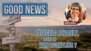 Good News - Lösegeld bezahlt, doch an wen eigentlich?   I   Sandra Weibel   I  BewegungPlus Burgdorf
