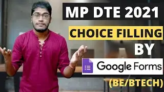MP DTE Counselling 2021 Choice Filling By Google Form | Be/Btech Students | Choice Filling Procedure