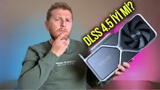 DLSS 4.5 Nasıl Etkinleştirilir? Görüntü Kalitesine Bakıyoruz