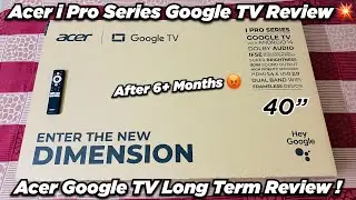 Acer I Pro 40 Inch Google TV Review After 6 Months 😡||@Acer Google TV Long Term Review in 2025