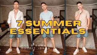 7 SUMMER ESSENTIALS every Guy need 2023 | 3 Men's Summer fashion casual Outfits lookbook 2023