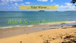 Tidal wave scene, calming music...Black Screen...for sleep, study, rest, meditation, relaxation,...