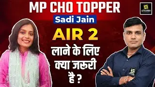 AIR - 2 MP CHO Selected |  Interview | Sadi Jain |  Toppers Talk With Shailendra Sir