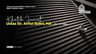 Ustadz Dr. Ariful Bahri, MA. - Khotib & Imam Shalat Jumat Masjid Thayyibah Condet