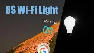Wi-Fi Controlled Light (8$)