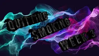 QUITTING SMOKING | WEEK 3 | STOPTOBER