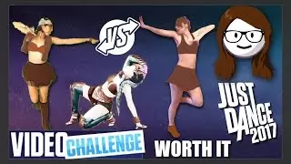Just Dance 2017 - Worth it - Video Challenge ft Mereth86