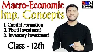 Class 12th Economic Chapter | Capital Formation | Fixed, Inventory Investment | Medi Maths Classes