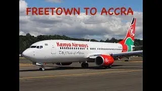 TRIP REPORT | KENYA AIRWAYS - ECONOMY | FREETOWN TO ACCRA | BOEING B737