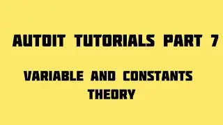 Autoit Tutorials Part 7 Variables and Constants- Theory