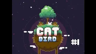 Cat Bird I Hello world I Прохождение