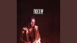 Fuck it up