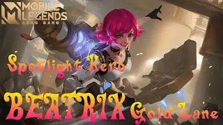 Beatrix Gold Lane |Spotlight Hero Mobile Legends