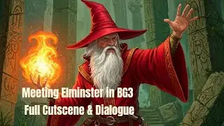 Meeting Elminster in BG3 – Full Cutscene & Dialogue