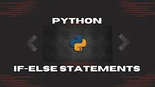 EP-6: IF-ELSE CONDITIONS IN PYTHON